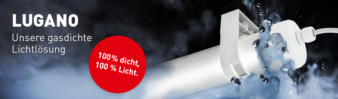 LUGANO - Unsere neue gasdichte LED-Leuchte